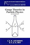 Gauge Theories in Particle Physics, Second Edition (Graduate Student Series in Physics)