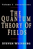 The Quantum Theory of Fields, Volume 1: Foundations