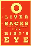 The Mind's Eye. by Oliver Sacks