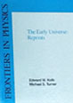 The Early Universe Reprints: Frontier In Physics Series, Volume #70 (Frontiers in Physics)