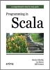 Programming in Scala : A Comprehensive Step-by-step Guide