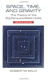 Space, Time, and Gravity: The Theory of the Big Bang and Black Holes